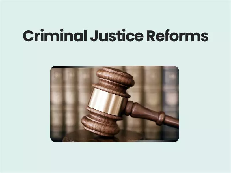 Criminal Justice Reforms