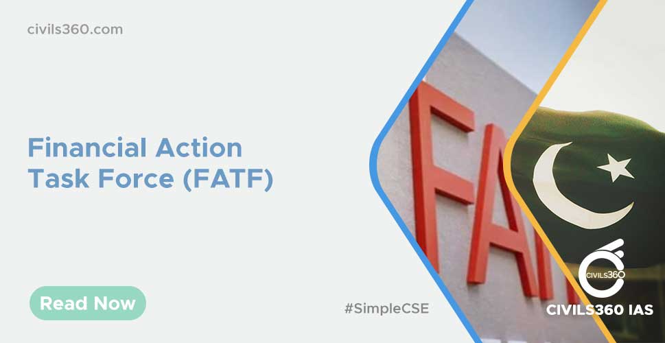 Financial Action Task Force- FATF | UPSC | Civils360 IAS Academy