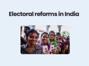 Electoral Reforms In India | Civils360 IAS