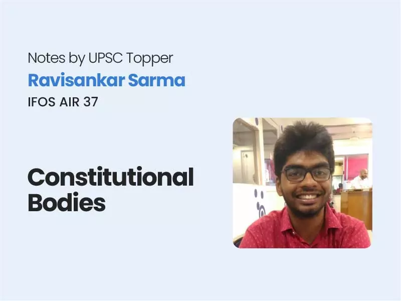 constitutional-bodies-powers-functions-responsibilities-upsc-notes