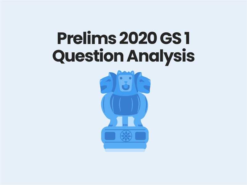 Prelims 2020 GS 1 Question Analysis