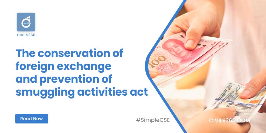 Conservation of foreign exchange Prevention of smuggling activities