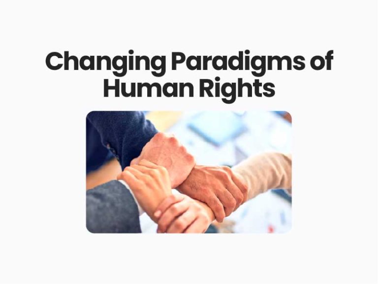 Changing Paradigms of Human Rights