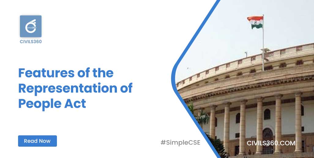 Features Of The Representation Of People Act Upsc Civils360 Ias