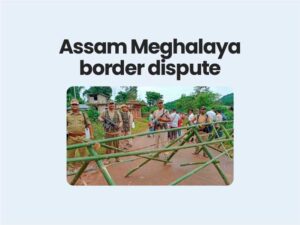 Assam Meghalaya Border Dispute | UPSC | Civils360 IAS