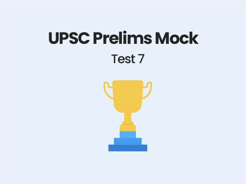 UPSC Prelims Mock test 7