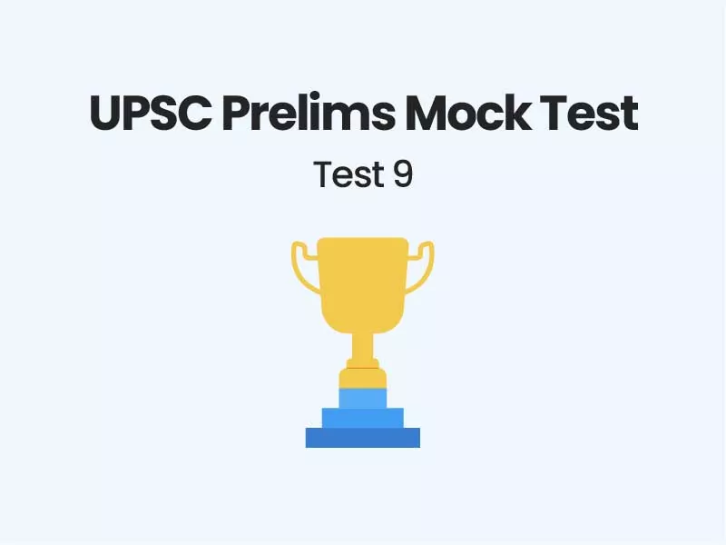 UPSC Prelims Mock Test 9
