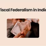 Fiscal Federalism in India