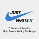 Public Administration Daily Answer Writing Challenge for UPSC 2020