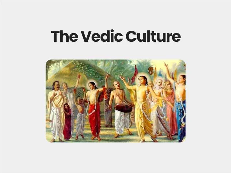 The Vedic Culture, Jainism And Buddhism